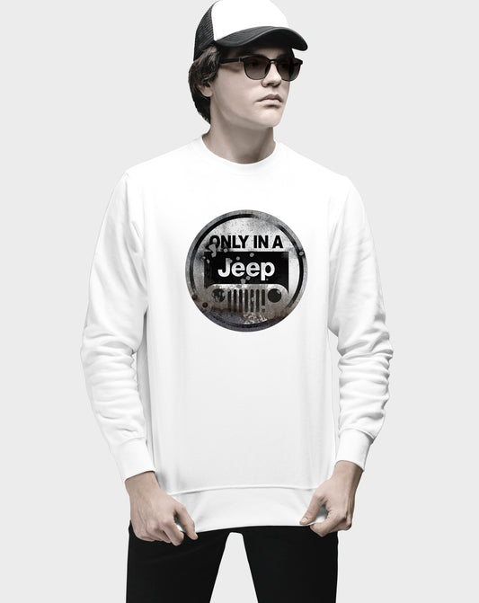 Only in a Jeep Unisex Sweatshirt