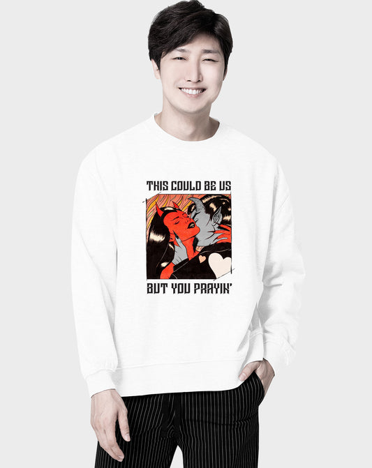 This Could Be Us Unisex Sweatshirt