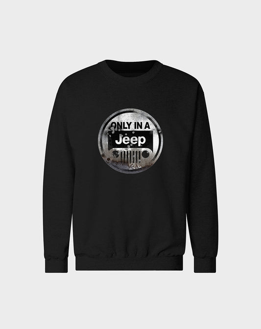Only In A Jeep Unisex Sweatshirt