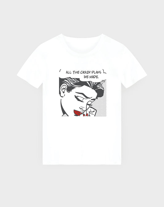All The Crazy Plans We Made Unisex Tee