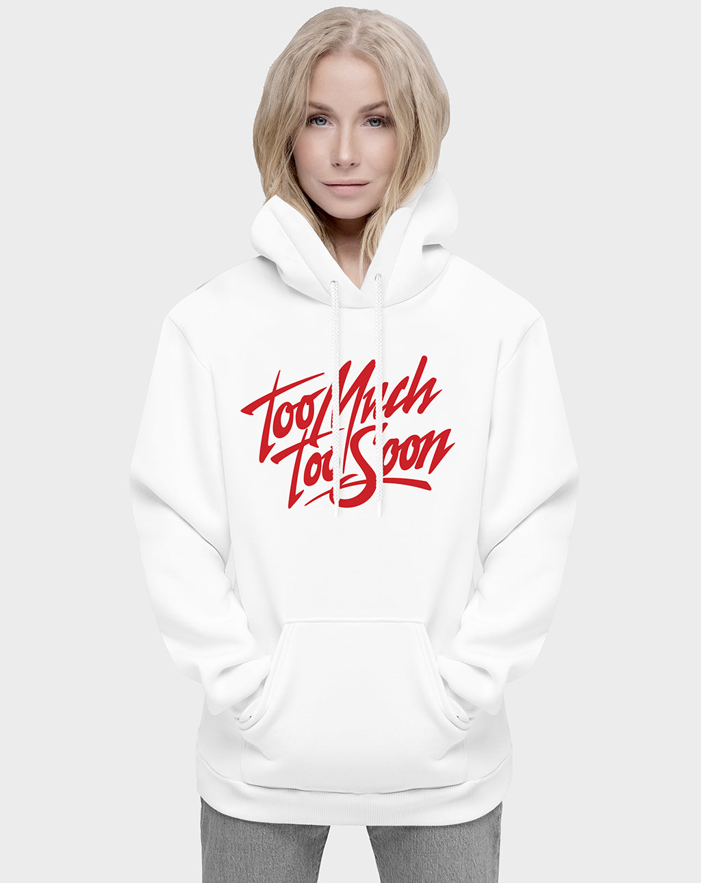 Too Much Too Soon Unisex Hoodie