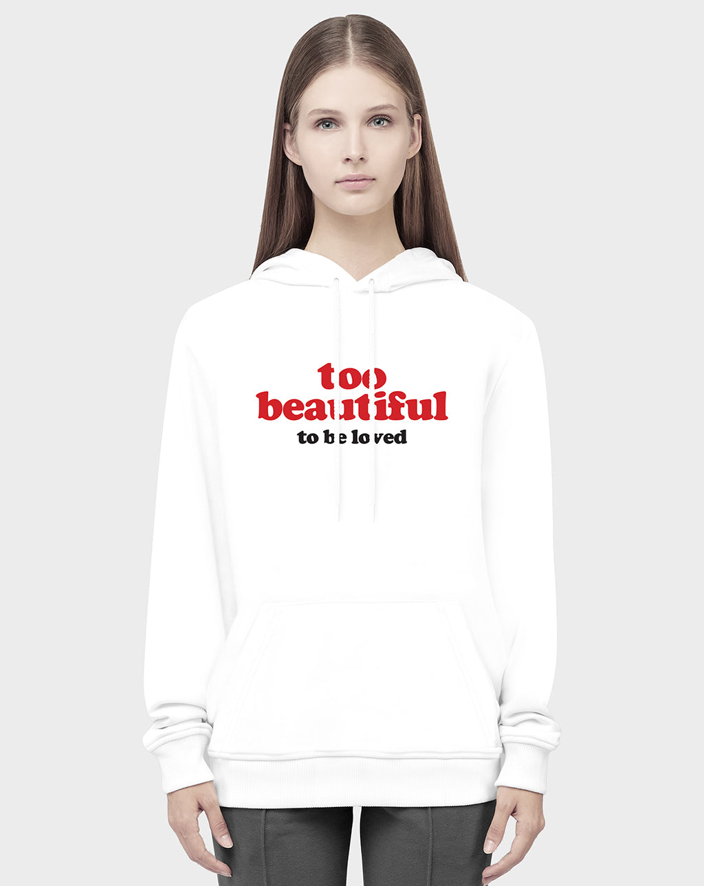 Too Beautiful To Be Loved Unisex Hoodie