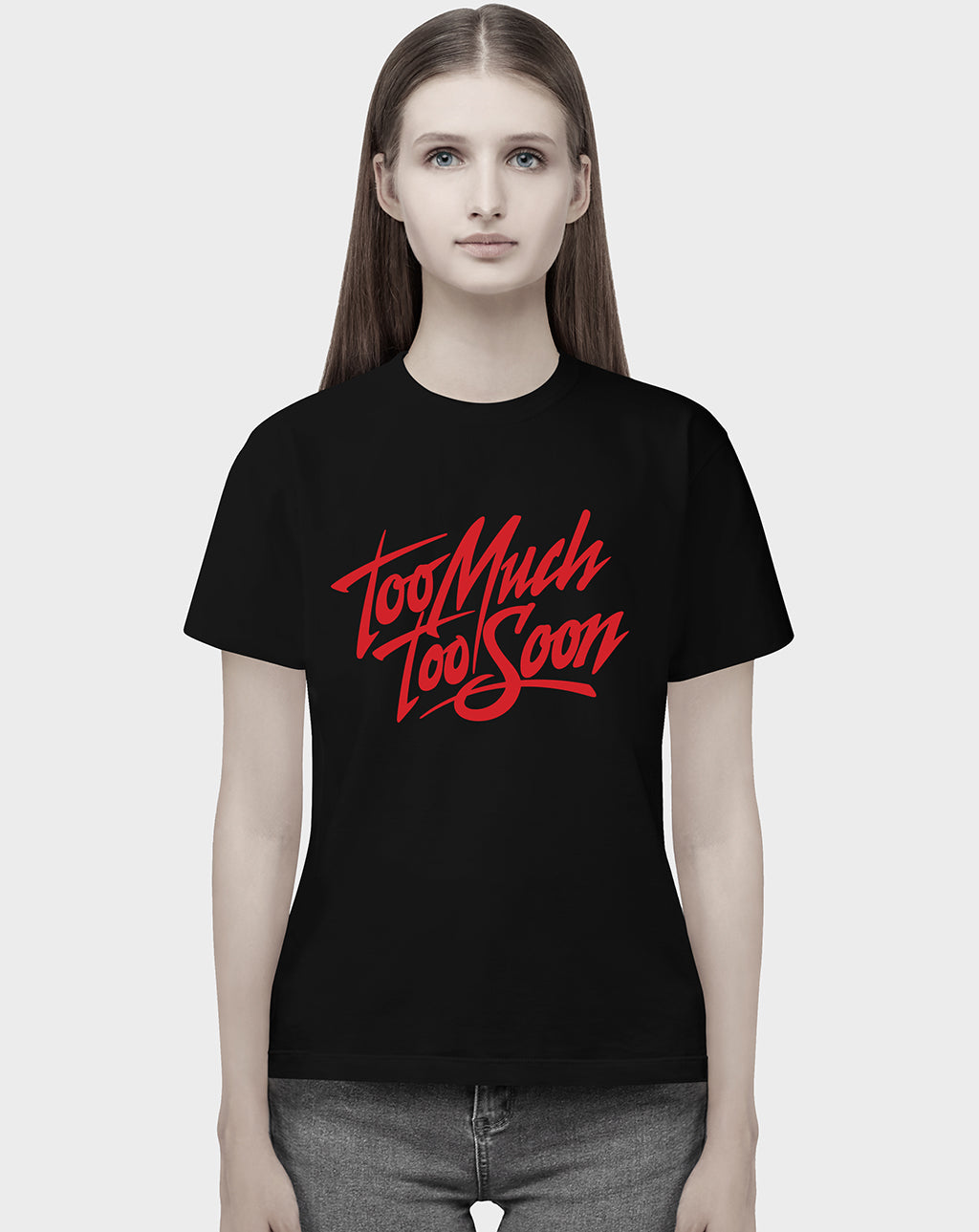 Too Much Too Soon Unisex Tee