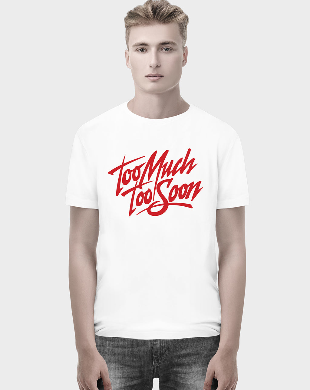 Too Much Too Soon Unisex Tee
