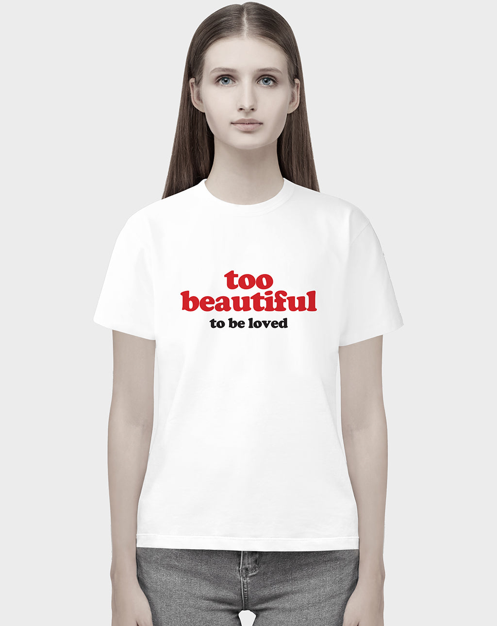Too Beautiful Unisex Tee