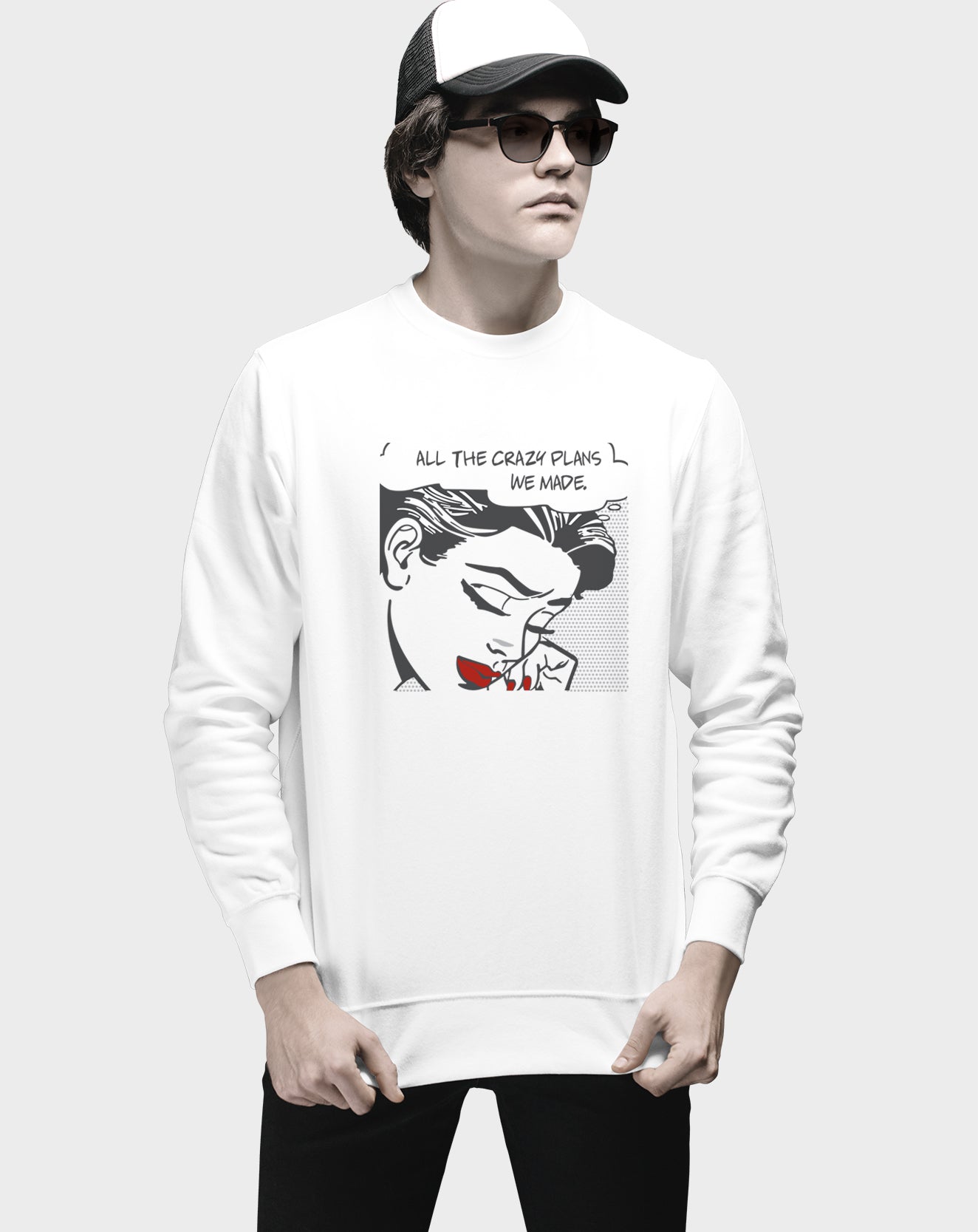 All the Crazy Plans We Made Sweatshirt