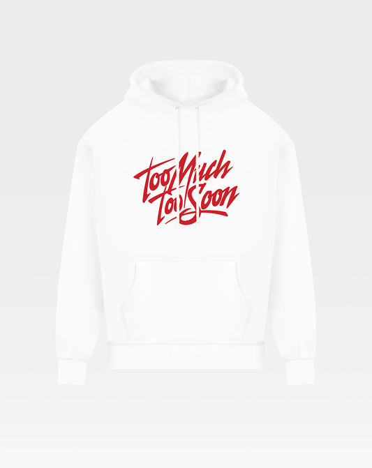 Too Much Too Soon Unisex Hoodie