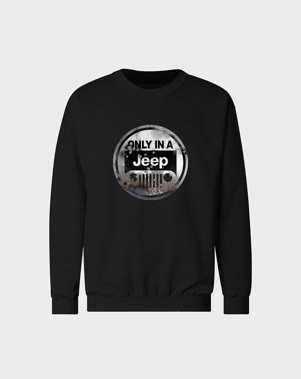 Only In A Jeep Unisex Sweatshirt
