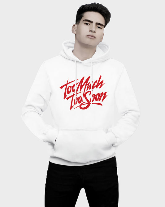 Too Much Too Soon Unisex Hoodie